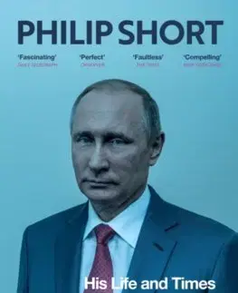 Politika Putin - His Lie And Times - Philip Short