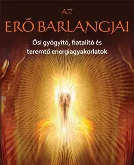Ezoterika - ostatné Az erő barlangjai - Sergio Magana Ocelocoyotl
