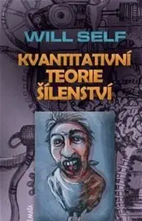 Svetová beletria Kvantitativní teorie šílenství - Will Self