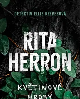 Detektívky, trilery, horory Květinové hroby - Detektiv Ellie Reevesová 2 - Rita Herron,Tereza Horáková