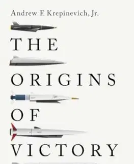 Vojnová literatúra - ostané The Origins of Victory - Andrew F. Krepinevich, Jr.