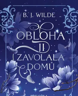 Sci-fi a fantasy Obloha ji zavolala domů - B.J. Wilde