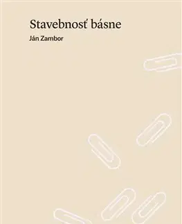 Literárna veda, jazykoveda Stavebnosť básne - Ján Zambor