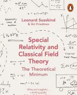 Matematika, logika Special Relativity and Classical Field Theory - Leonard Susskind,Art Friedman