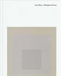 Biografie - ostatné Josef Albers - Midnight and Moon - Kolektív autorov
