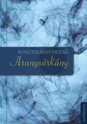 Svetová beletria Aranysárkány - Dezső Kosztolányi