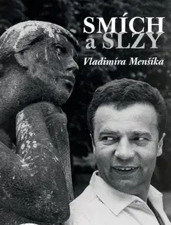 Biografie - ostatné Smích a slzy Vladimíra Menšíka - Slávka Kopecká