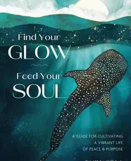 Motivačná literatúra Find Your Glow, Feed Your Soul - Emily Silva
