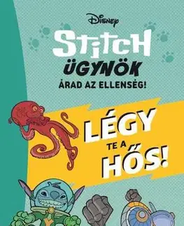 Rozprávky Disney - Stitch ügynök - Légy te a hős!