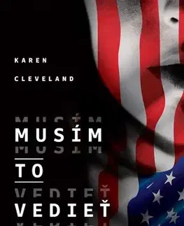 Detektívky, trilery, horory Musím to vedieť - Karen Cleveland,Ina Martinová