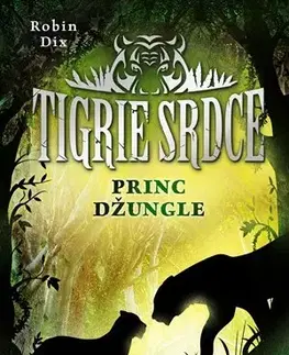 Dobrodružstvo, napätie, western Tigrie srdce – Princ džungle - Robin Dix