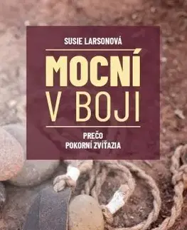 Kresťanstvo Mocní v boji - Susie Larsonová