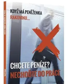 Biznis a kariéra Chcete peníze? Nechoďte do práce - Tomáš Kašpar