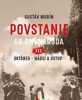 Slovenské a české dejiny Povstanie - 60 dní národa 3: Október - Nádej a ústup - Gustáv Murín