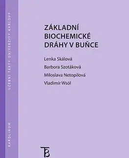 Pre vysoké školy Základní biochemické dráhy v buňce - Lenka Skálová a kolektív