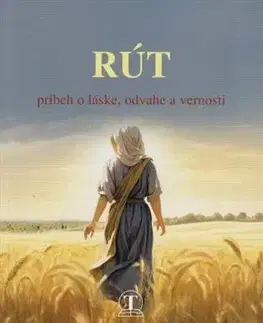 Beletria - ostatné Rút - príbeh o láske, odvahe a vernosti - Libor Bernár