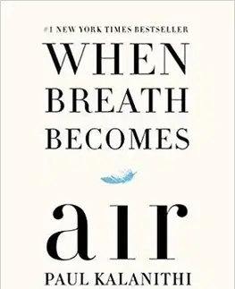 Filozofia When Breath Becomes Air - Paul Kalanithi,Abraham Verghese