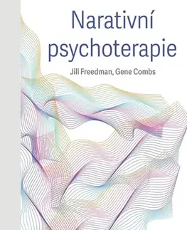 Psychológia, etika Narativní psychoterapie - Gene Combs,Jill Freedman,Ivo Müller