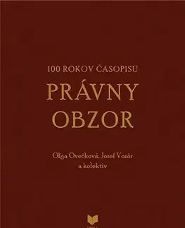 Slovenské a české dejiny 100 rokov časopisu Právny obzor 1917-2017 - Oľga Ovečková,Jozef Vozár