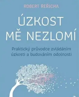 Psychológia, etika Úzkost mě nezlomí - Robert Řeřicha