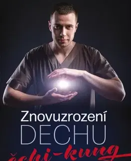 Čínska medicína Znovuzrození dechu – čchi-kung - Ivan Fojtík