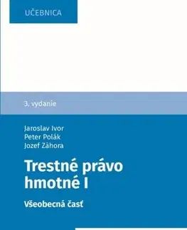 Trestné právo Trestné právo hmotné, 3. vydanie - Jozef Záhora,Jaroslav Ivor,Peter Polák