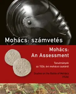 Vojnová literatúra - ostané Mohács: számvetés - Tanulmányok az 1526. évi mohácsi csatáról