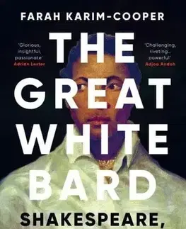 Literárna veda, jazykoveda The Great White Bard - Farah Karim-Cooper