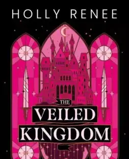 Sci-fi a fantasy The Veiled Kingdom – A Fátyolkirályság - Holly Renee