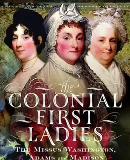 História The Colonial First Ladies - Feather Schwartz Foster