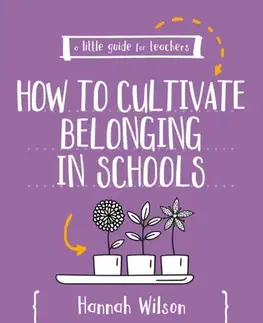 Učebnice, slovníky A Little Guide for Teachers: Cultivating Belonging in Schools - Hannah Wilson