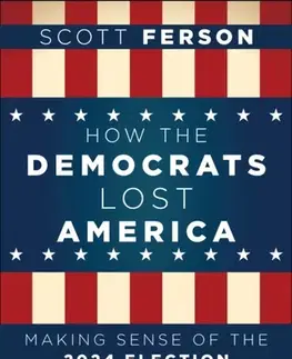 Politológia How the Democrats Lost America - Scott Ferson
