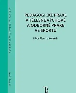 Pre vysoké školy Pedagogické praxe v tělesné výchově a odborné praxe ve sportu - Flemr Libor