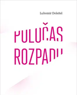 Romantická beletria Poločas rozpadu - Lubomír Doležel