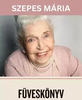 Ezoterika - ostatné Füveskönyv - Mária Szepes
