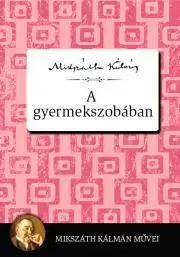 Svetová beletria A gyermekszobában - Kálman Mikszáth
