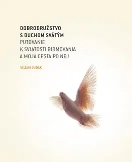 Kresťanstvo Dobrodružstvo s Duchom Svätým - Viliam Judák