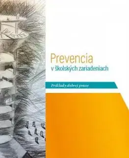 Pedagogika, vzdelávanie, vyučovanie Prevencia v školských zariadeniach - Dana Rosová