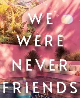 Detektívky, trilery, horory We Were Never Friends - Kaira Rouda