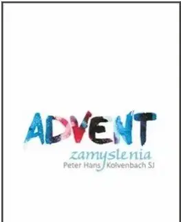 Kresťanstvo Advent / Zamyslenia - Peter-Hans Kovenbach