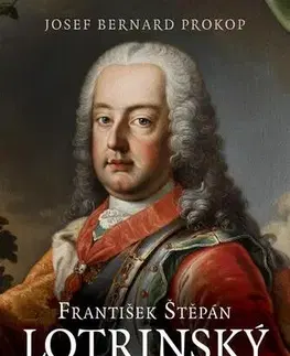 Historické romány František Štěpán Lotrinský - Josef Bernard Prokop