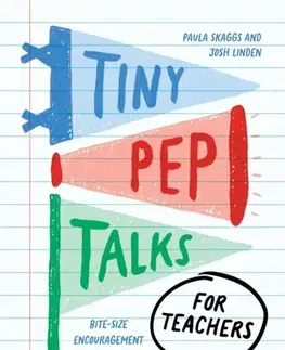 Učebnice, slovníky Tiny Pep Talks for Teachers - Josh Linden,Paula Skaggs