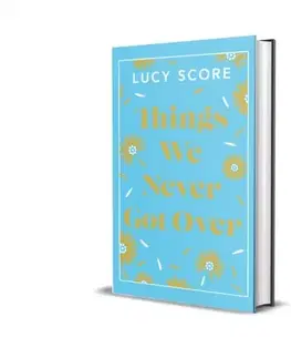 Romantická beletria Things We Never Got Over - Lucy Score