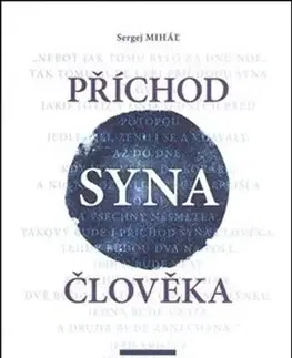 Kresťanstvo Příchod Syna člověka - Sergej Miháľ