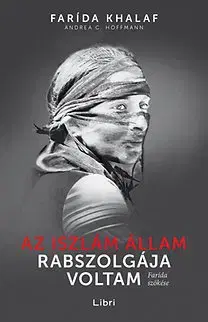 Fejtóny, rozhovory, reportáže Az Iszlám Állam rabszolgája voltam - Kolektív autorov