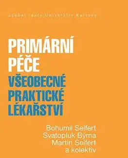 Medicína - ostatné Primární péče. Všeobecné praktické lékařství - Bohumil Seifert,Svatopluk Býma,Martin Seifert