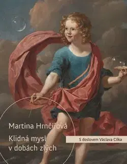 Psychológia, etika Klidná mysl v dobách zlých - Martina Hrnčířová
