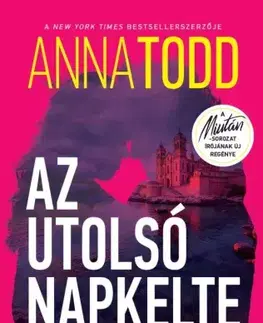 Romantická beletria Az utolsó napkelte - Anna Todd