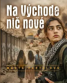 Skutočné príbehy Na východe nič nové - Marta Fartelová