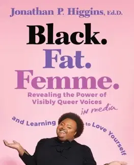 Motivačná literatúra Black. Fat. Femme - Jonathan P. Higgins